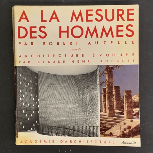 Robert Auzelle. À la mesure des hommes. 