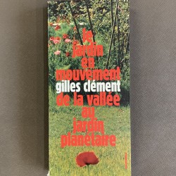 Gilles Clément / Le jardin...