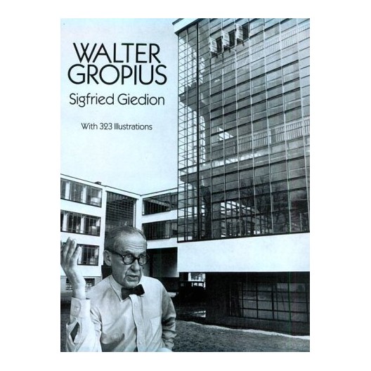 Walter Gropius par Sigfried Giedion.