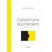 Construire autrement - comment faire ? 