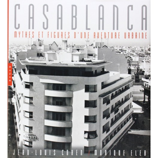 Casablanca - mythes et figures d'une aventure urbaine 