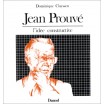 Jean Prouvé - l'idée constructive 