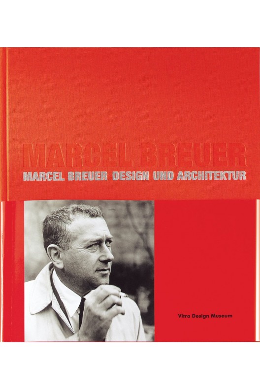 Marcel Breuer - Design and Architecture : Vitra Design Museum 