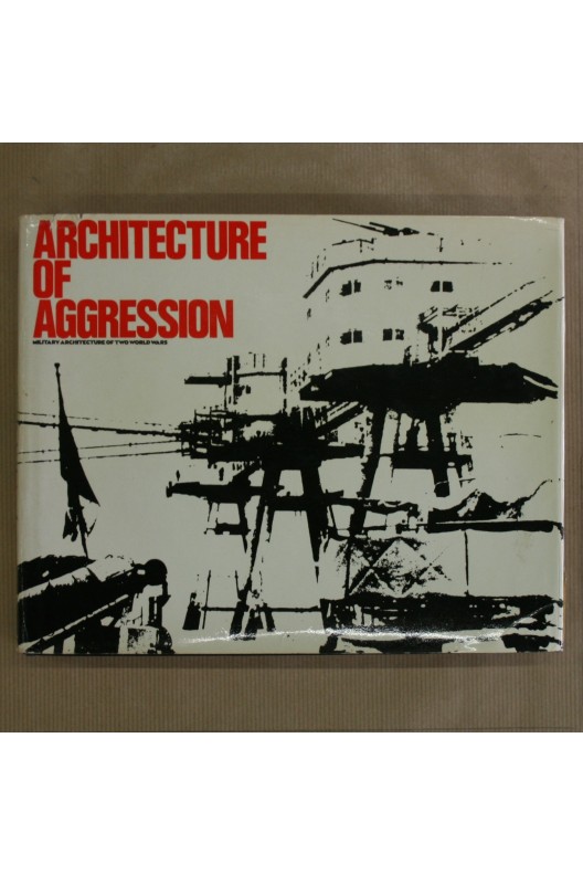 ARCHITECTURE OF AGRESSION.