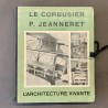 Le Corbusier et Pierre Jeanneret / l'architecture vivante.