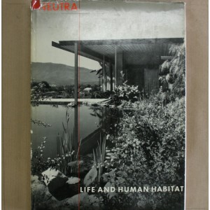 Richard Neutra. Life and human habitat / Mensch und wohen