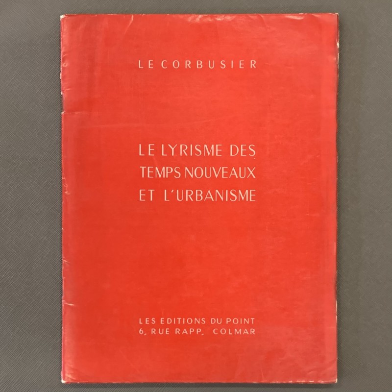 Le Corbusier / DÉDICACÉ / Le lyrisme des temps nouveaux et l'urbanisme / 1939