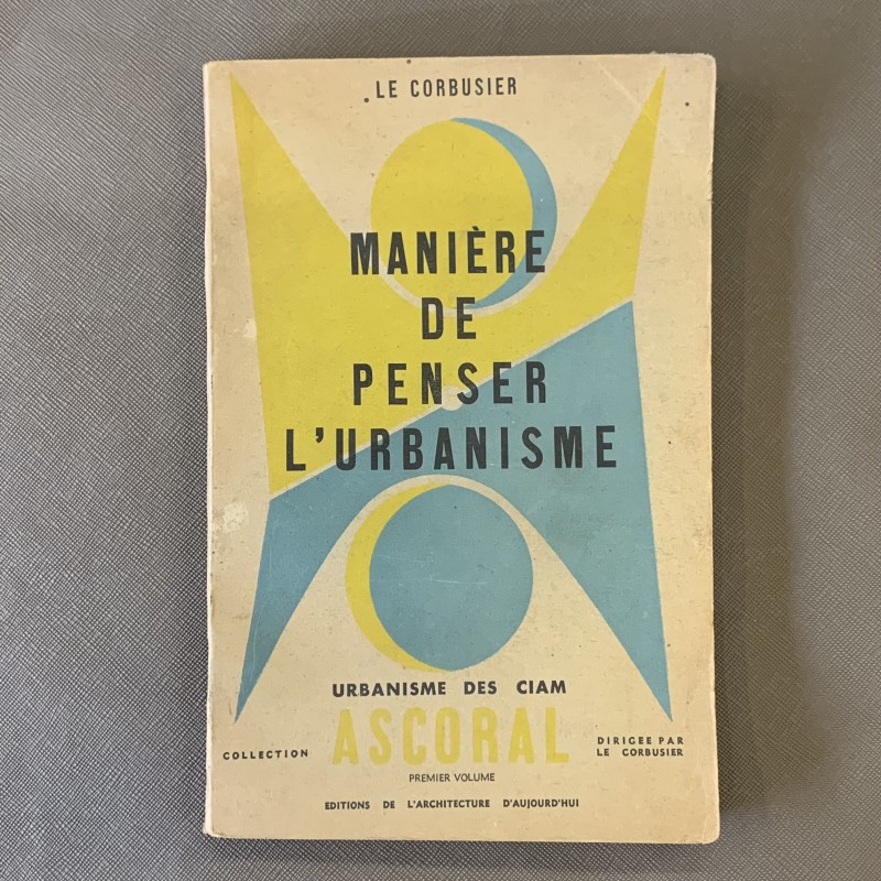 Manière de penser l'urbanisme / Le Corbusier.