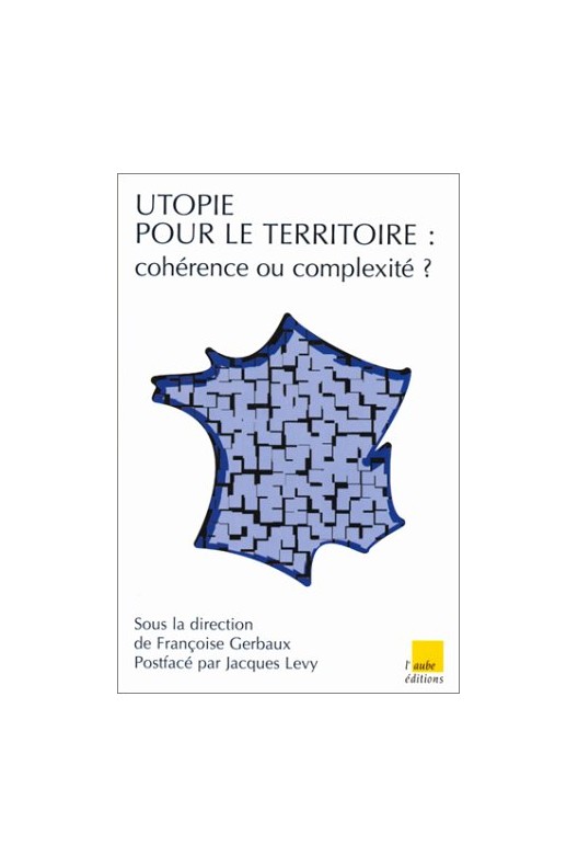 Utopie pour le territoire : cohérence ou complexité ?