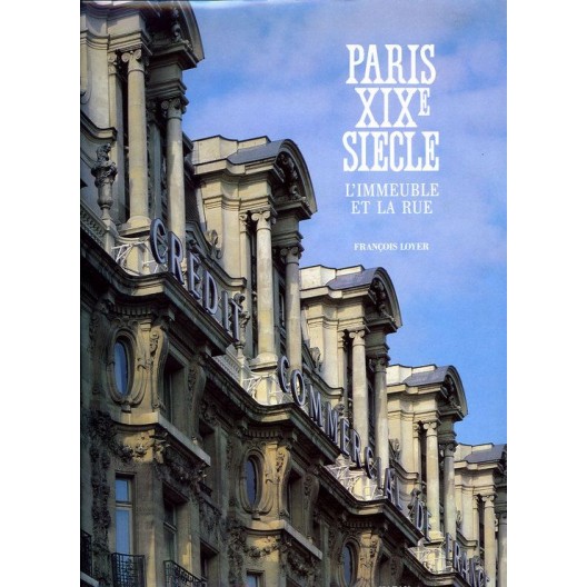 Paris XIXe siècle. François Loyer