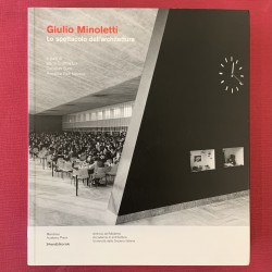 Giulio Minoletti / Lo spettacolo dell'architettura.