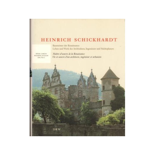 Heinrich Schickhardt. Maître d'oeuvre de la Renaissance