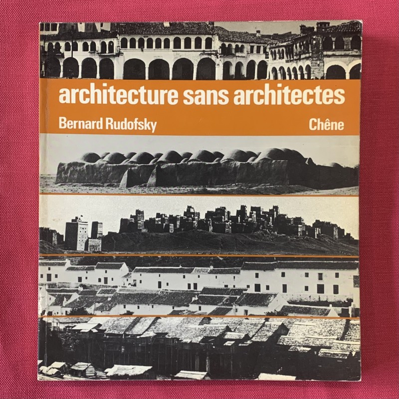 Architecture sans architectes / Bernard Rudofsky