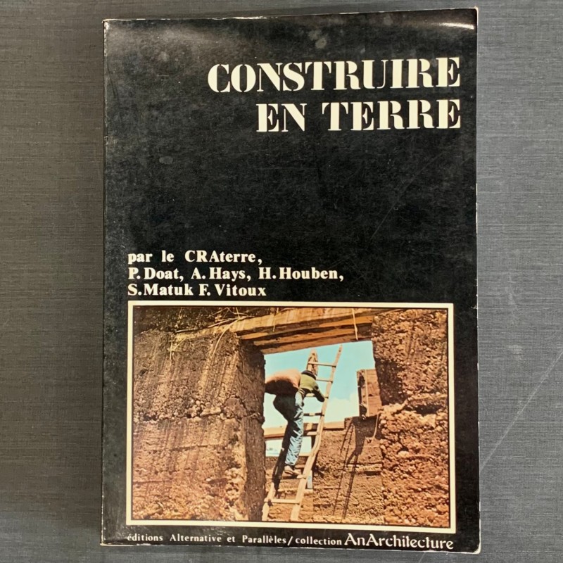 CONSTRUIRE EN TERRE / par le CRAterre.