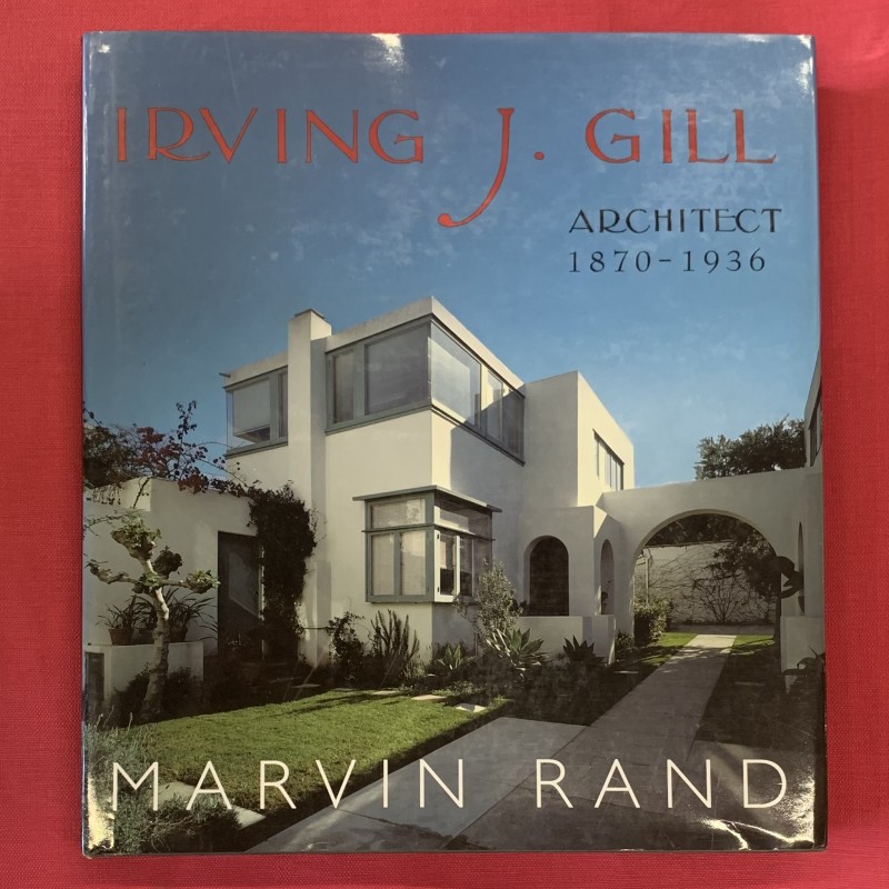 Irving G. Gill architect 1870-1936