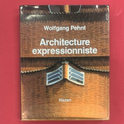 Architecture expressionniste / Wolfgang Pehnt