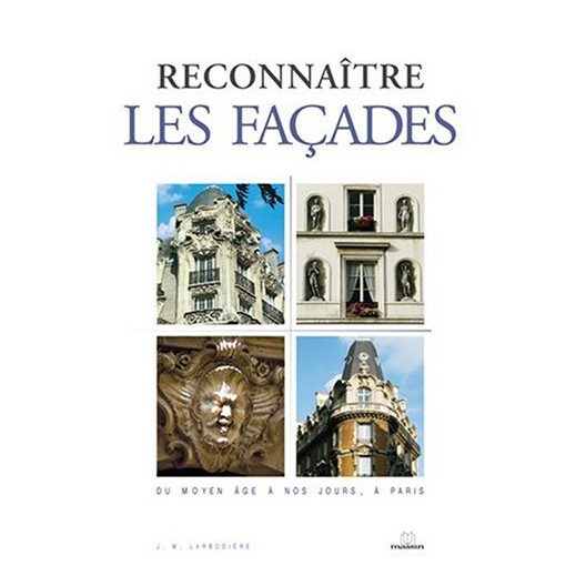 Reconnaître les façades - du Moyen Âge à nos jours, à Paris