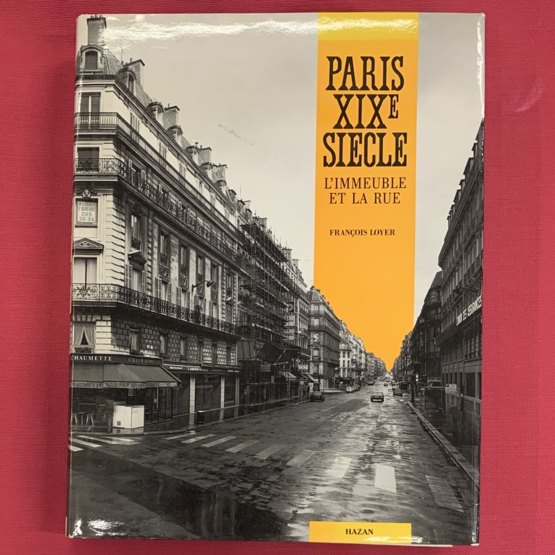 Paris XIXe siècle - l'immeuble et la rue / relié