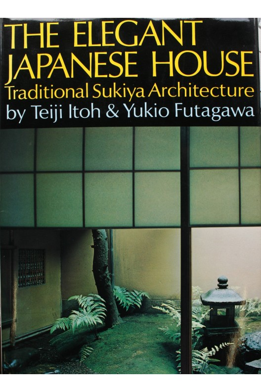The elegant japanese house. Yukio Futagawa
