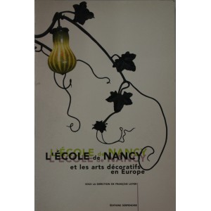 L'école de Nancy et les arts décoratifs en Europe. 