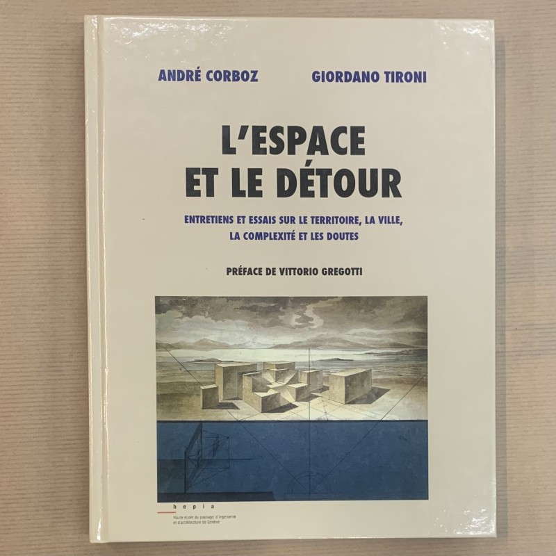 L'espace et le détour / André Corboz / Giordano Tironi.