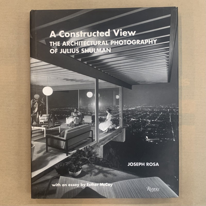 A constructed view / the architectural photography of Julius Shulman.