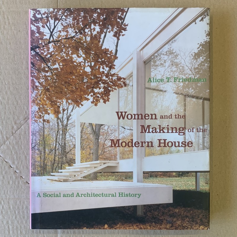 Women and the making of the modern house.