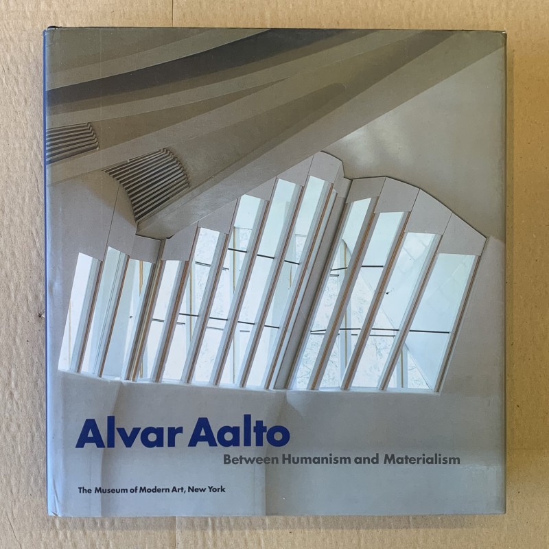 Alvar Aalto / between humanism and materialism.