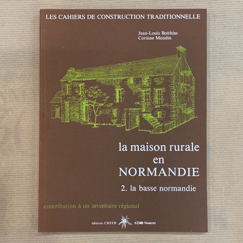 La maison rurale en Normandie / la basse Normandie.