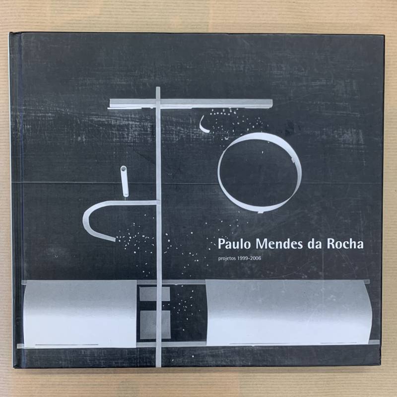 Paulo mendes da Rocha / projetos 1999-2006