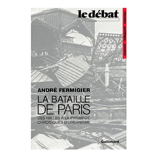 La Bataille de Paris: Des Halles à la Pyramide.
