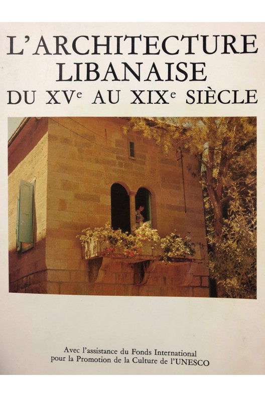 L'architecture libanaise du XVe au XIXe siècle. 