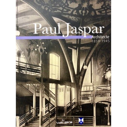 Paul Jaspar Architecte 1859-1945