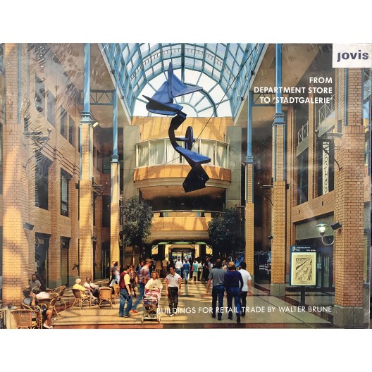 From Department Store to "Stadtgalerie" - Buildings for Retail Trade by Walter Brune 
