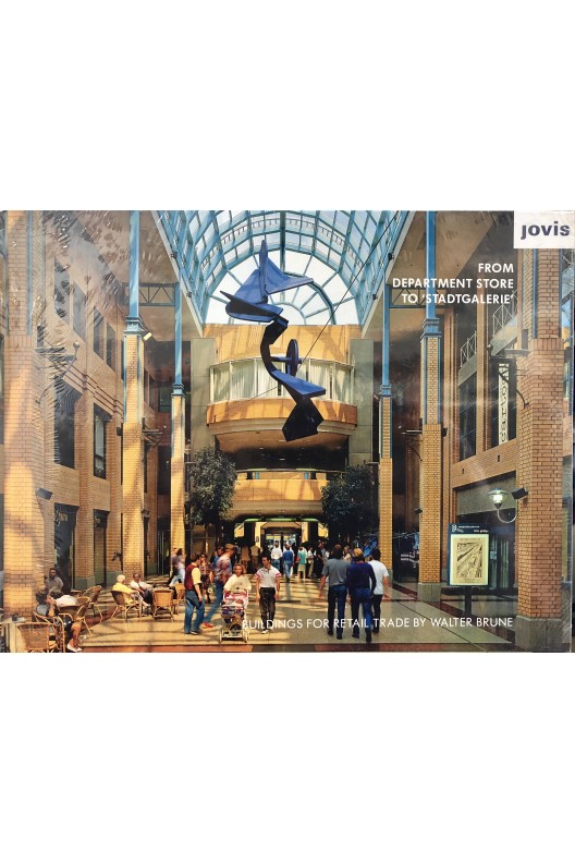 From Department Store to "Stadtgalerie" - Buildings for Retail Trade by Walter Brune 