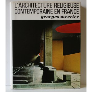 L'architecture religieuse contemporaine en France. 