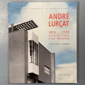 André Lurçat - 1894-1970 : autocritique d'un moderne 