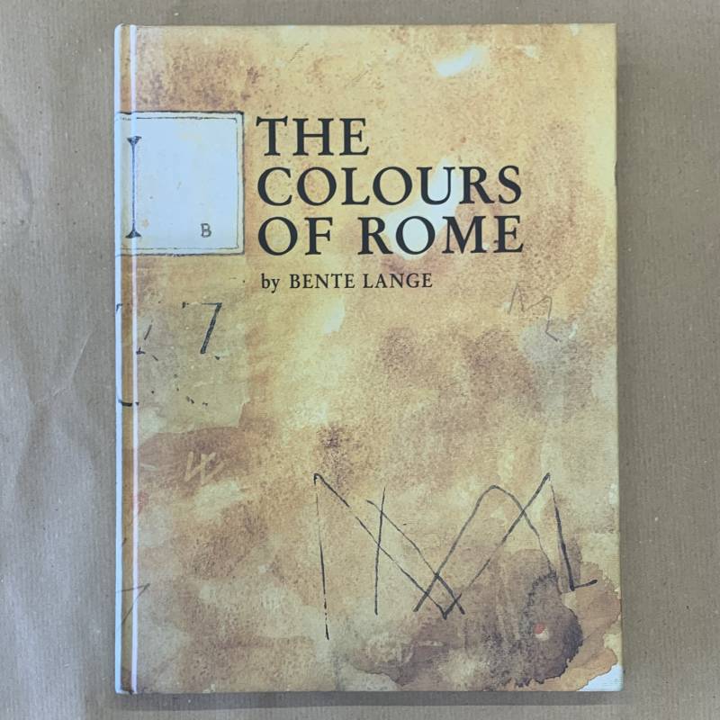 The colours of Rome / Bente Lange.