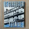 Le Corbusier à Genève / 1922-1932.