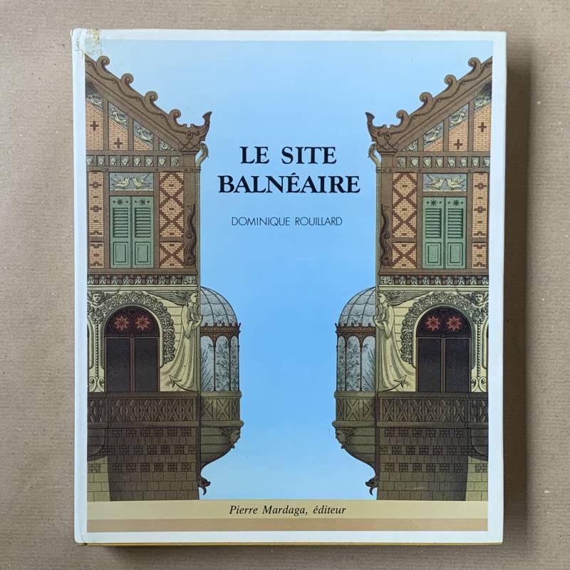 le site balnéaire / Dominique Rouillard.