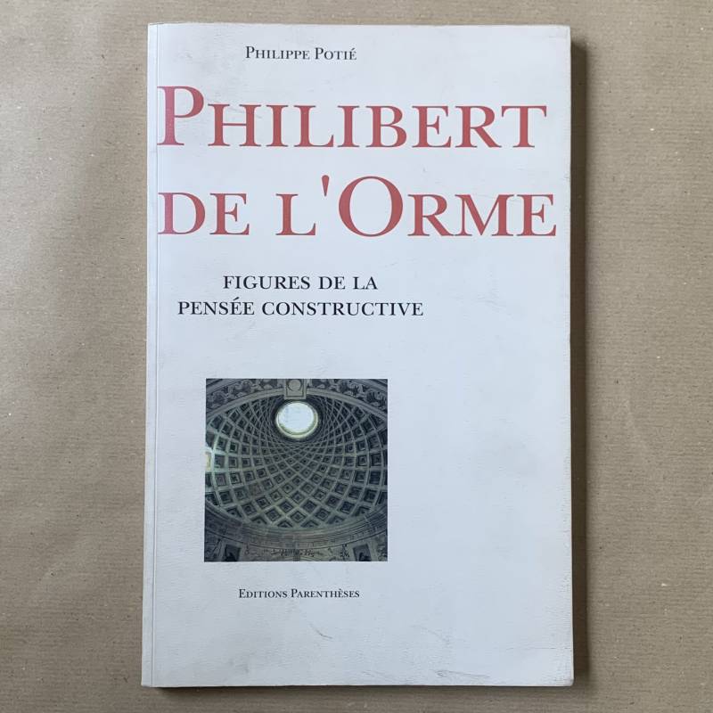Philibert de l'orme / Philippe Potié.