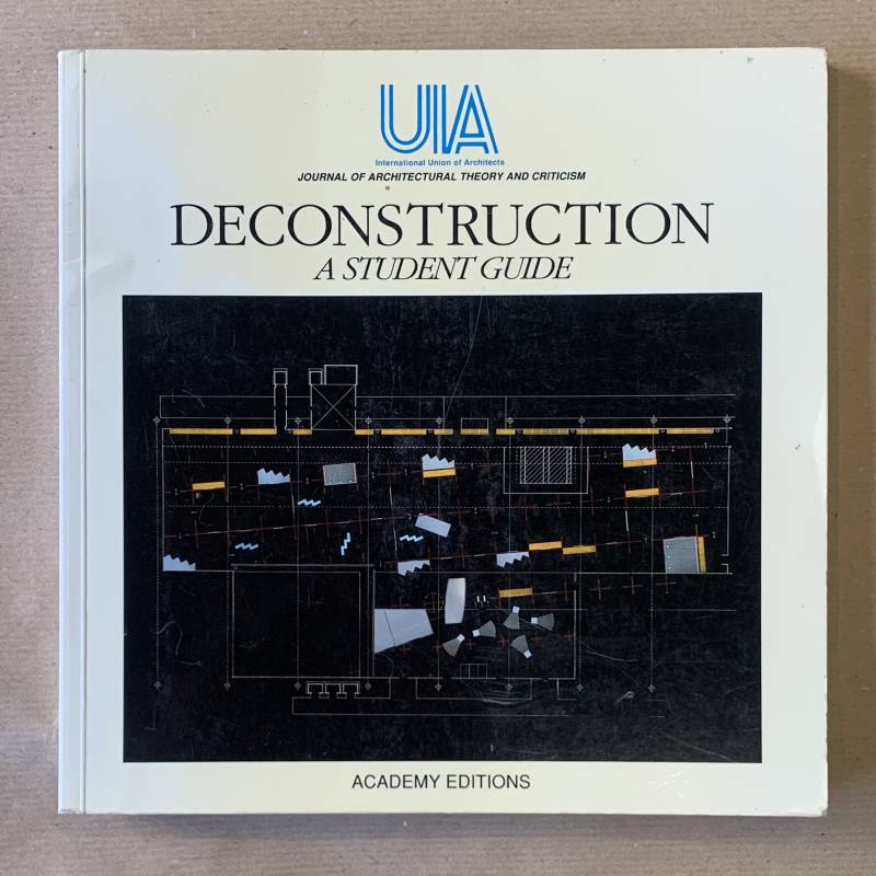 Deconstruction / a student guide / UIA