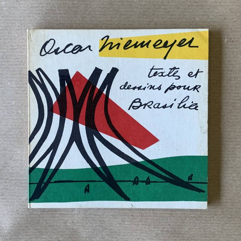 Oscar Niemeyer / textes et dessins pour Brasilia.