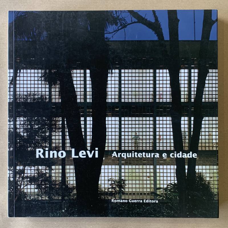 Rino Levi / arquitectura e citade.