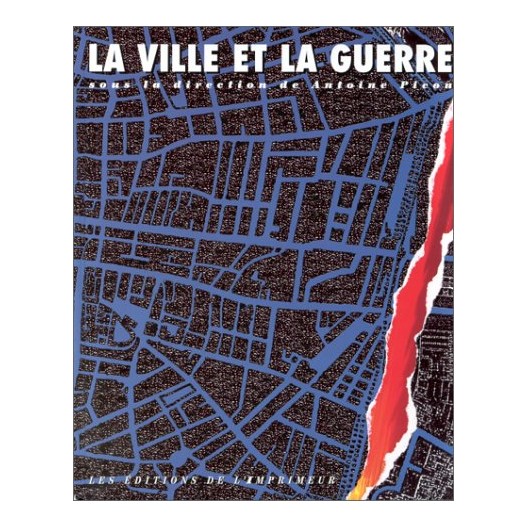 La ville et la guerre. Antoine Picon La ville et la guerre. Antoine Picon