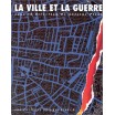 La ville et la guerre. Antoine Picon 