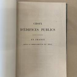 Choix d'édifices publics projetés et construits en France depuis le commencement du XIXème siècle