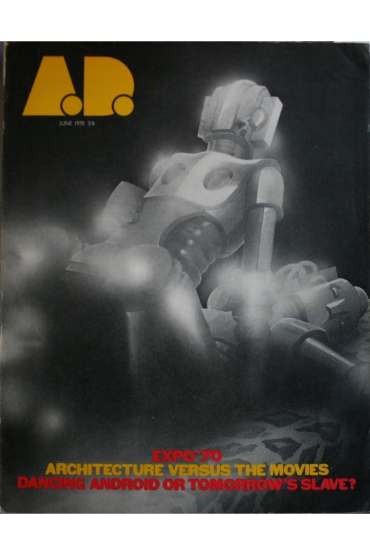 EXPO 70 / ARCHITECTURE VS THE MOVIES / DANCING ANDROID OR TOMORROW'S SLAVE ?