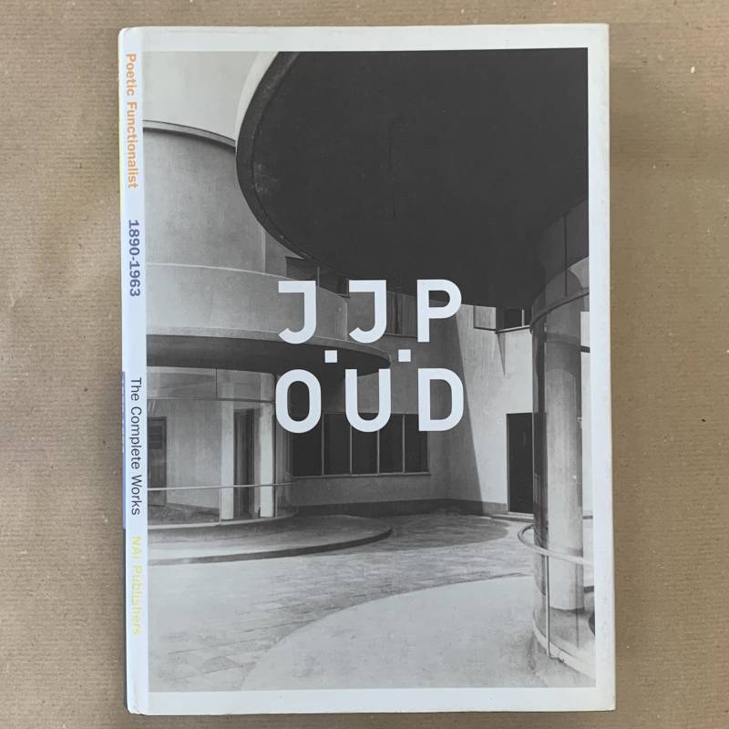 J.J. OUD / 1890-1963 / the complete works.