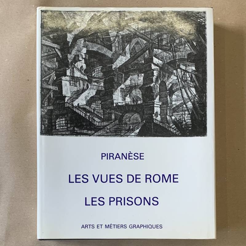 Piranèse / les vues de Rome / les prisons.